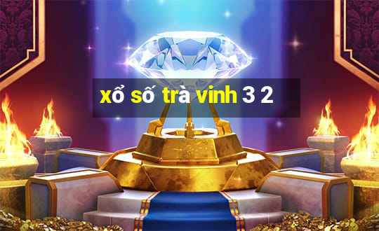 xổ số trà vinh 3 2