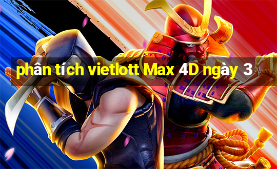 phân tích vietlott Max 4D ngày 3