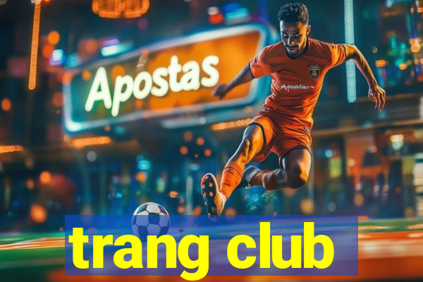 trang club