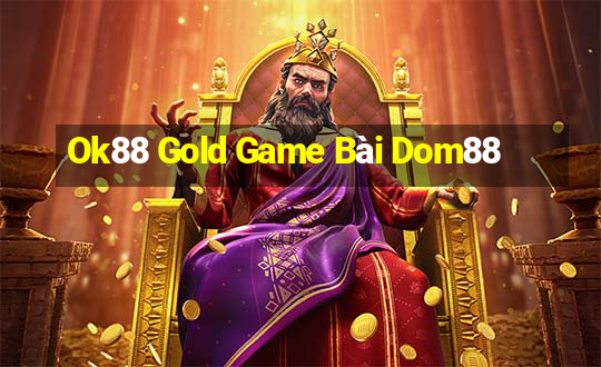 Ok88 Gold Game Bài Dom88