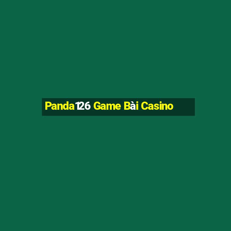 Panda126 Game Bài Casino