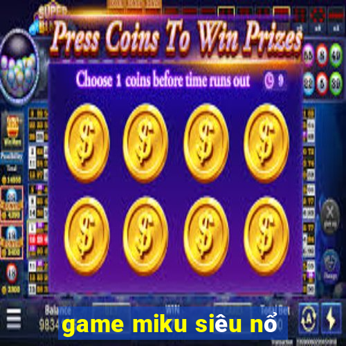 game miku siêu nổ