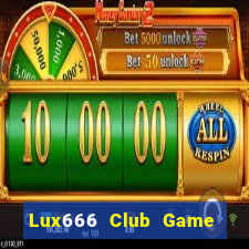 Lux666 Club Game Bài Slot Đổi Thưởng