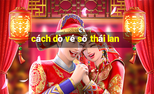 cách dò vé số thái lan