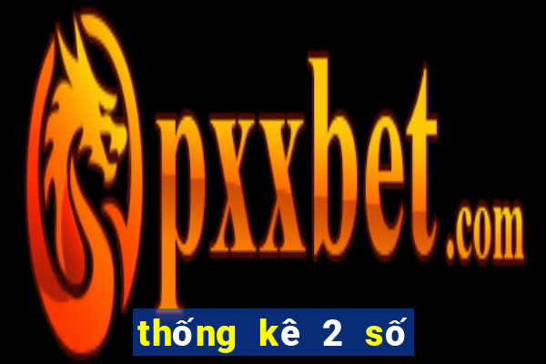 thống kê 2 số đặc biệt