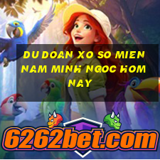 du doan xo so mien nam minh ngoc hom nay