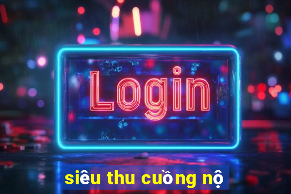 siêu thu cuồng nộ