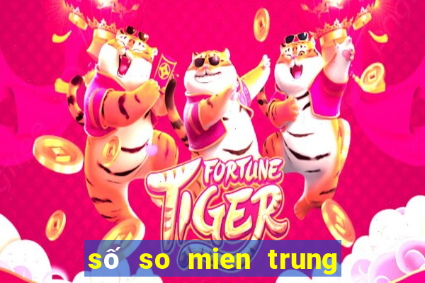 số so mien trung hom nay