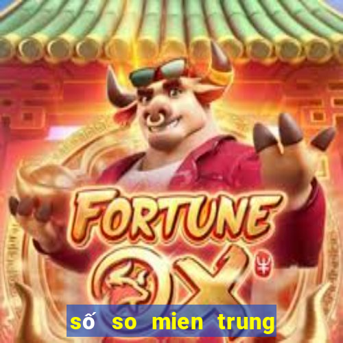 số so mien trung hom nay