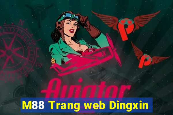 M88 Trang web Dingxin