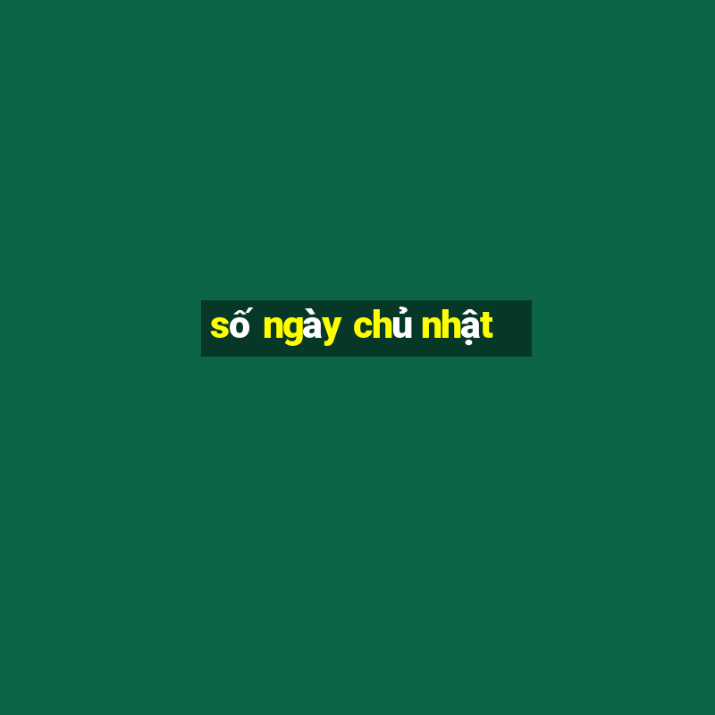 số ngày chủ nhật