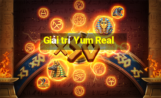 Giải trí Yum Real