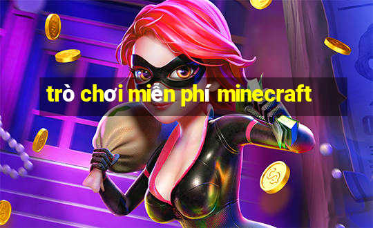 trò chơi miễn phí minecraft