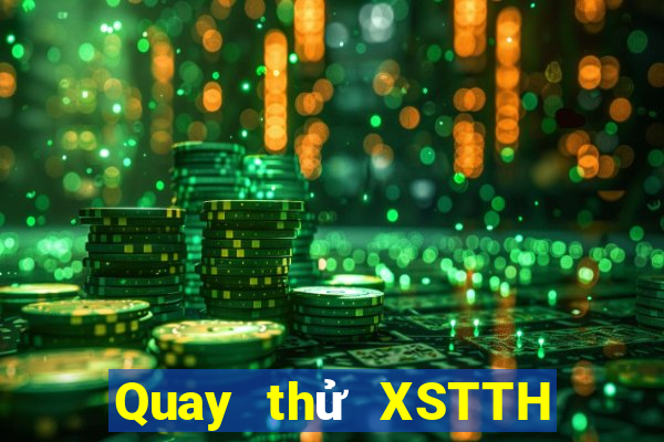 Quay thử XSTTH ngày 31