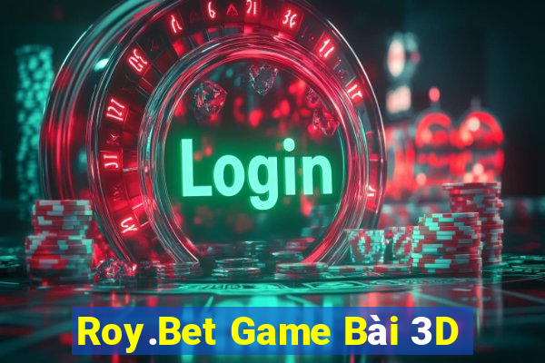 Roy.Bet Game Bài 3D