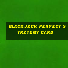 blackjack perfect strategy card