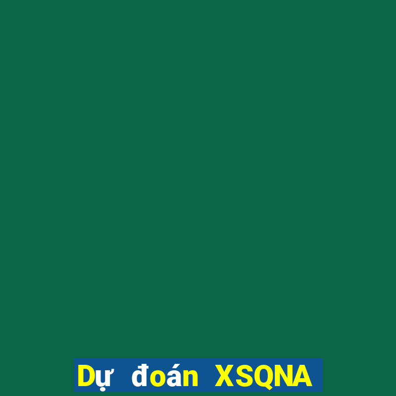 Dự đoán XSQNA ngày 7