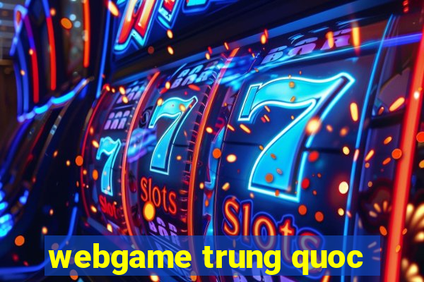 webgame trung quoc