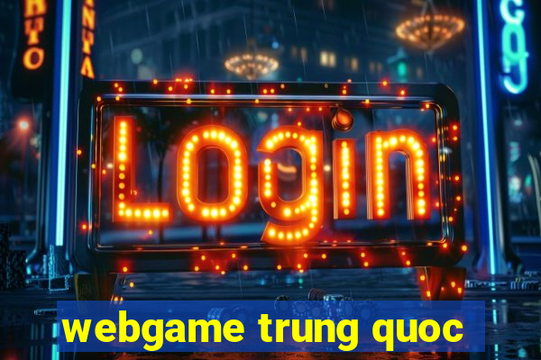 webgame trung quoc