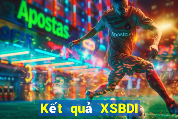 Kết quả XSBDI thứ tư