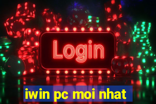 iwin pc moi nhat