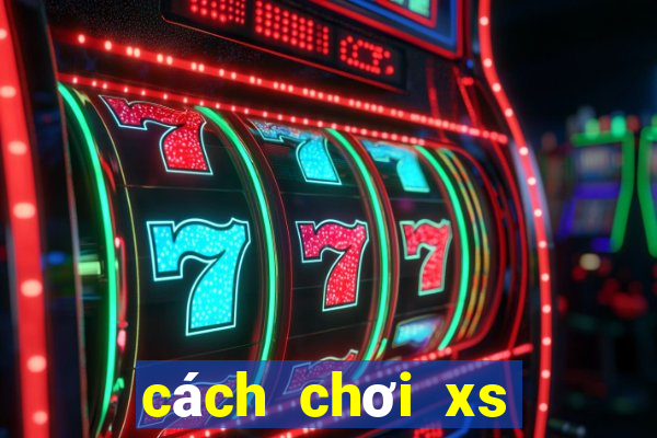 cách chơi xs mega 6 45