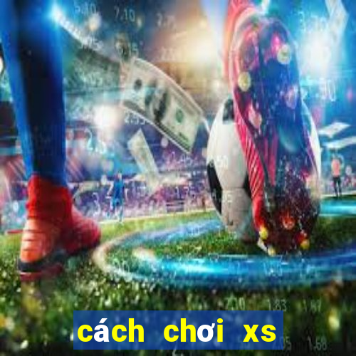 cách chơi xs mega 6 45