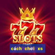 cách chơi xs mega 6 45