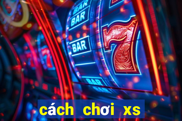 cách chơi xs mega 6 45