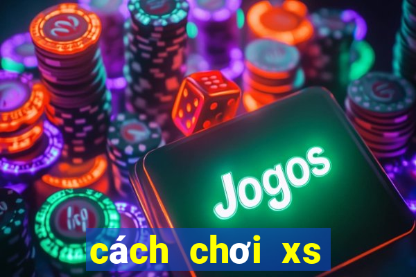 cách chơi xs mega 6 45