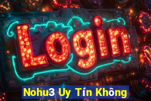 Nohu3 Uy Tín Không