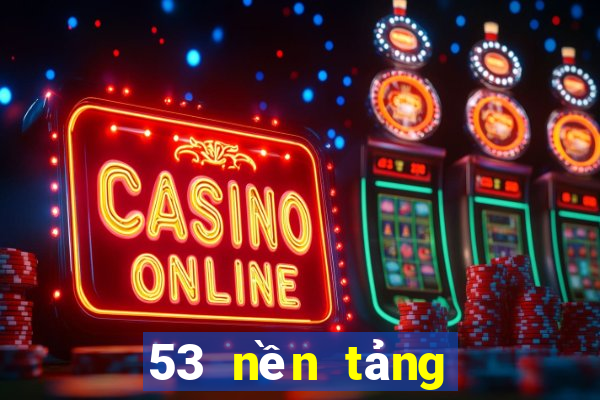 53 nền tảng xổ số