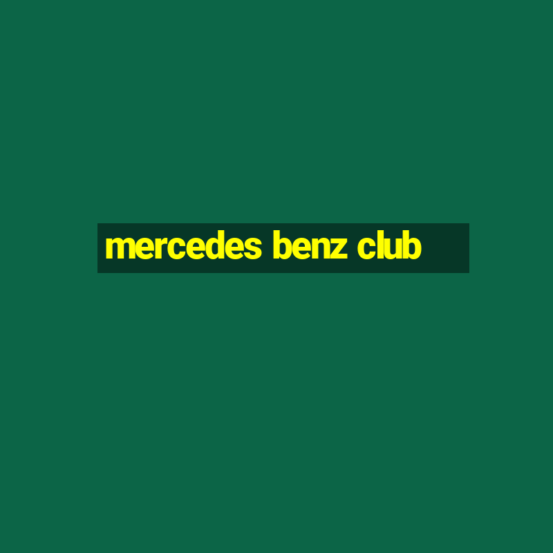 mercedes benz club