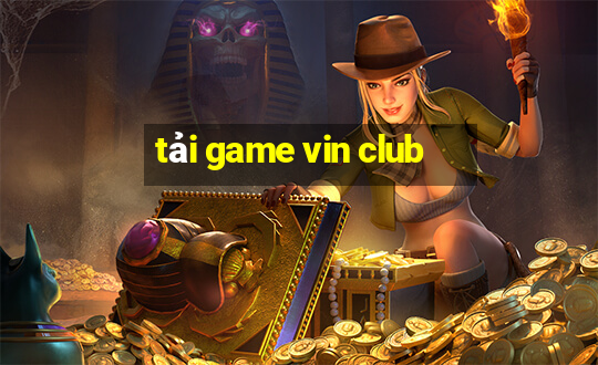 tải game vin club