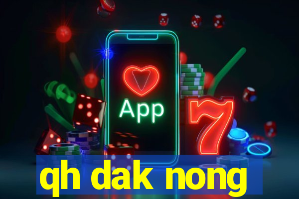 qh dak nong