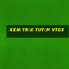 xem trực tuyến vtc3