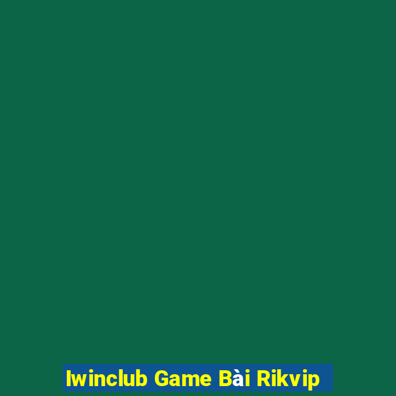 Iwinclub Game Bài Rikvip