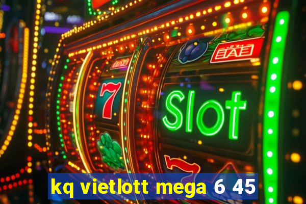 kq vietlott mega 6 45