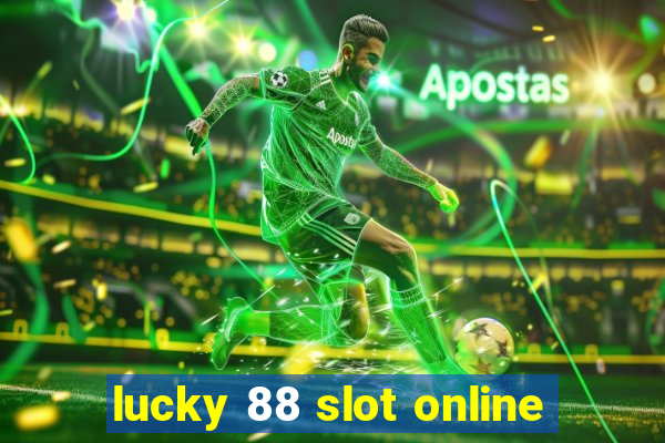 lucky 88 slot online