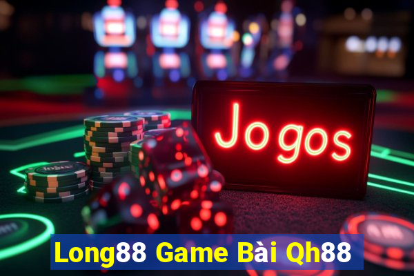 Long88 Game Bài Qh88