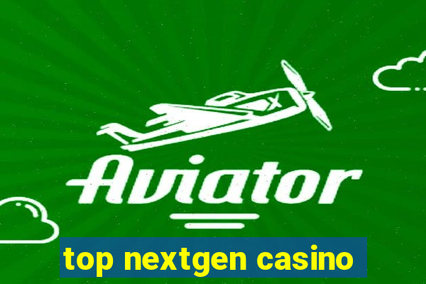 top nextgen casino