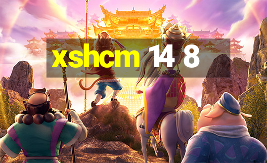 xshcm 14 8