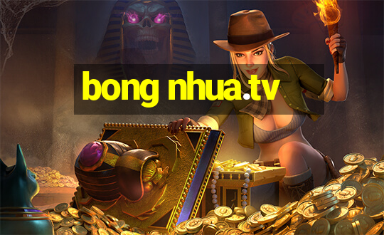 bong nhua.tv