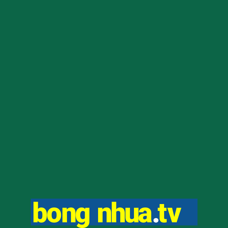 bong nhua.tv