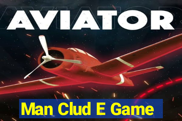 Man Clud E Game