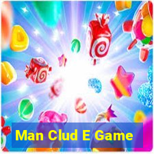 Man Clud E Game