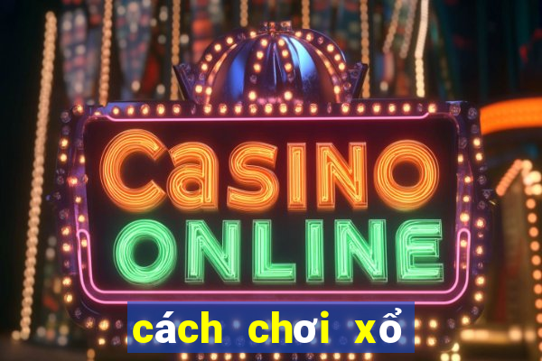 cách chơi xổ số ku casino