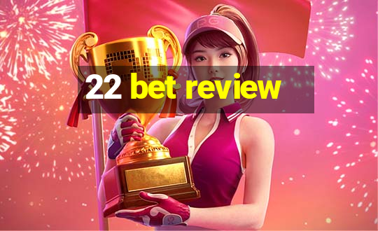 22 bet review