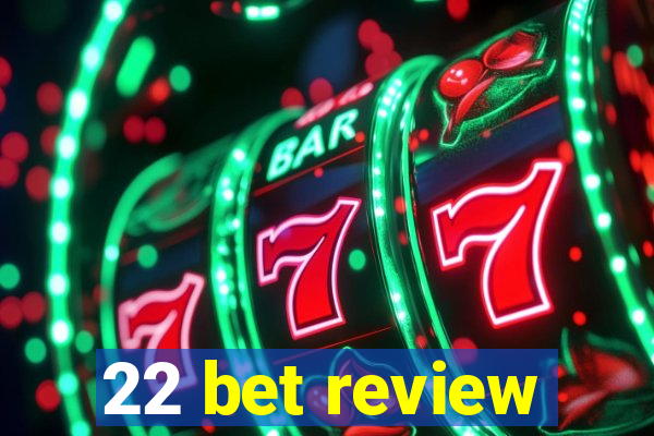 22 bet review