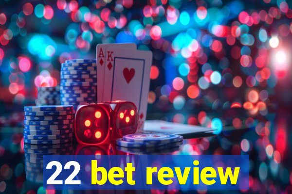 22 bet review